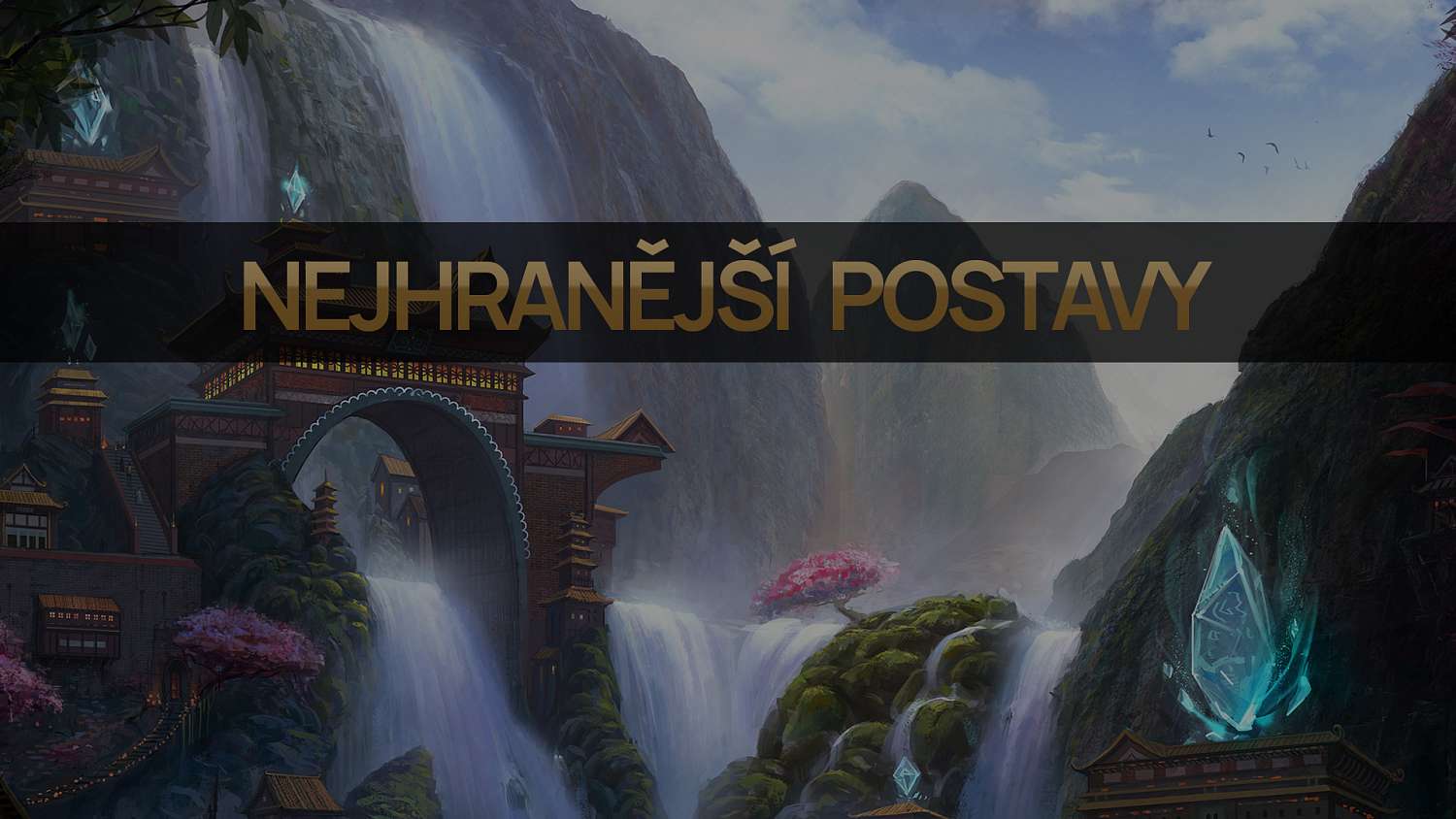 Nejhranější postavy pro patch 10.12