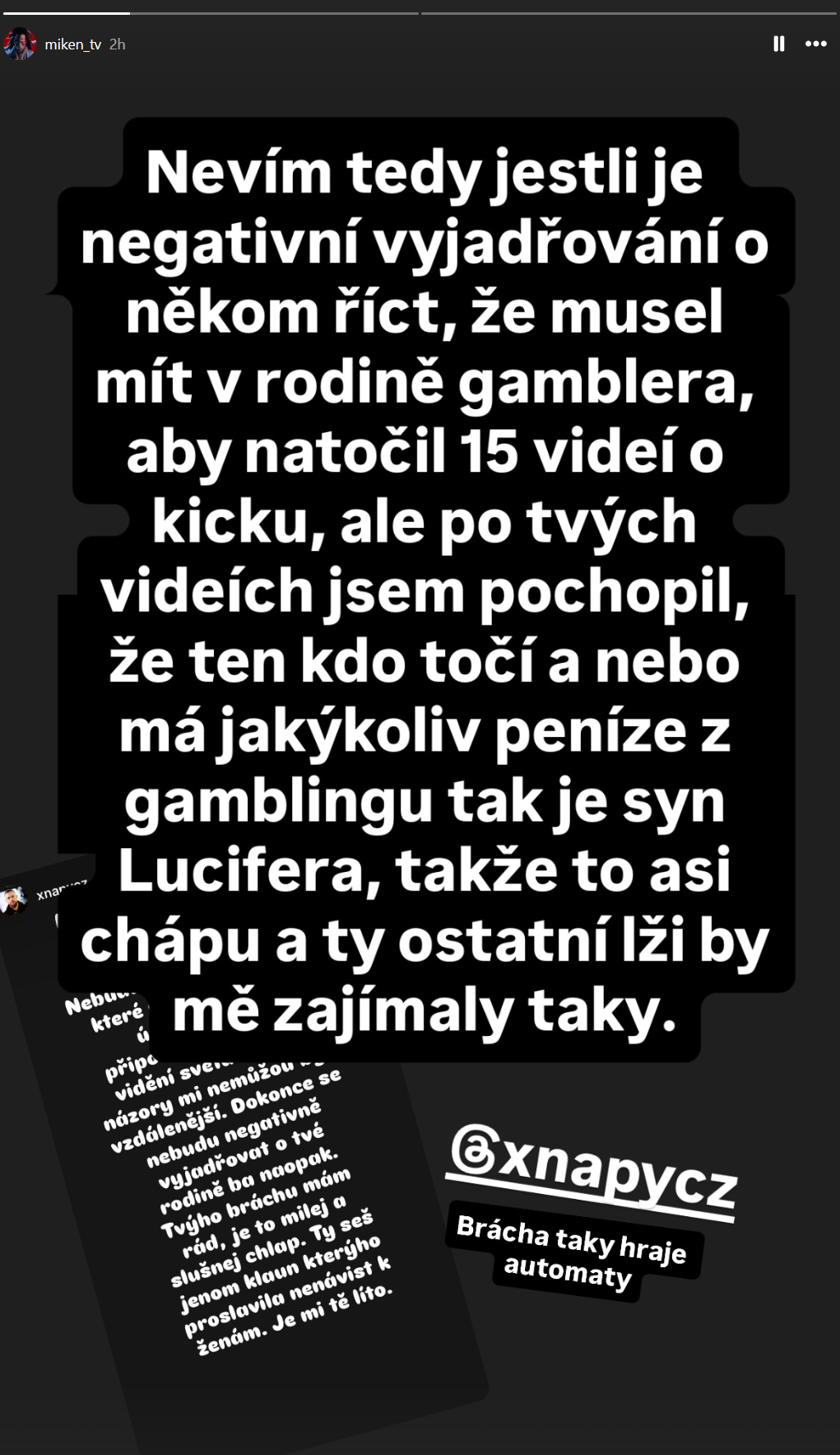 „Muselo se mu stát něco v rodině.“ Miken se pustil do Xnapyho kvůli Kicku
