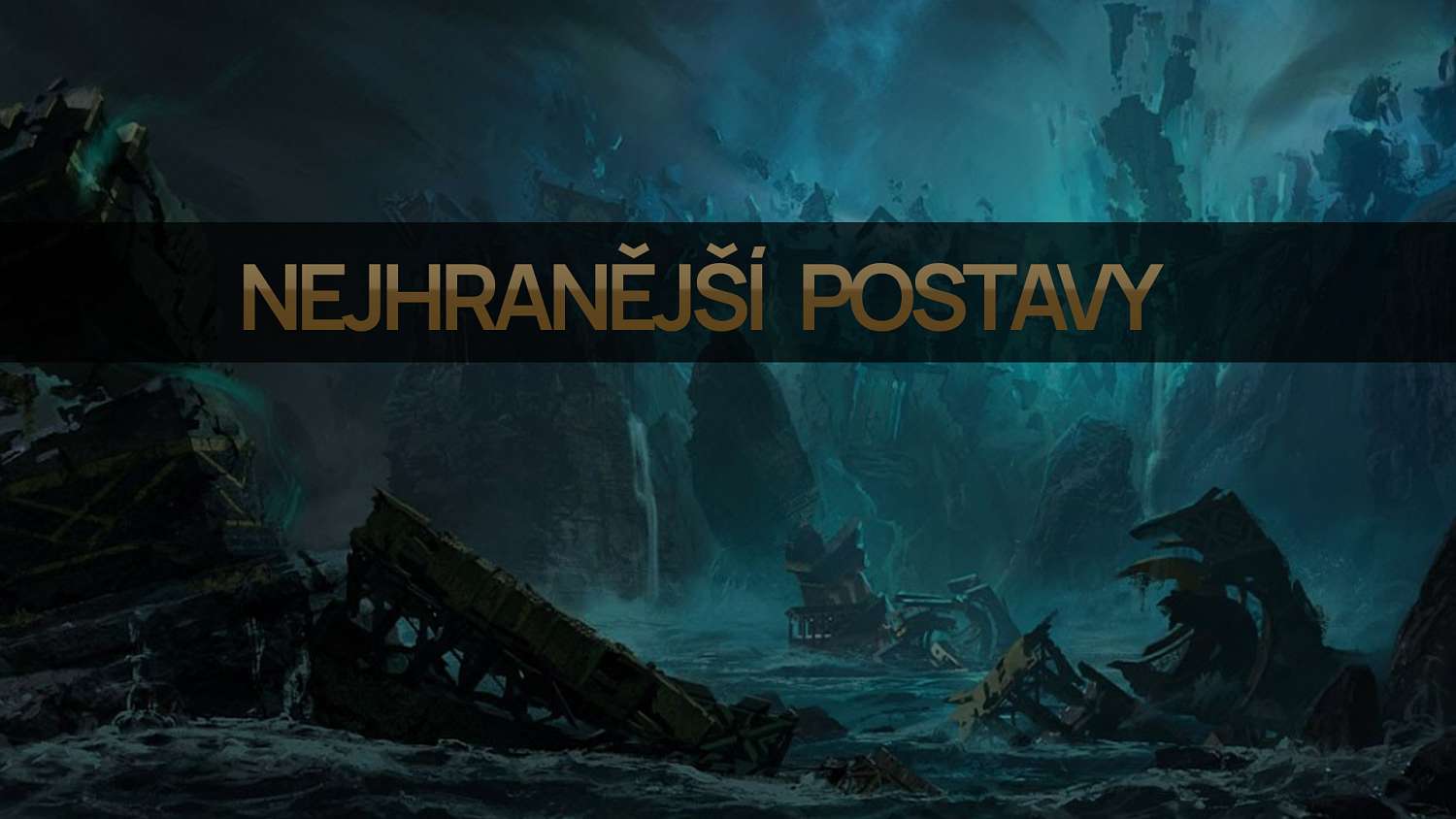 Nejhranější postavy pro patch 11.14