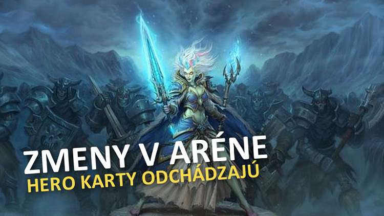 Death Knight Hero karty odchádzajú z Arény!