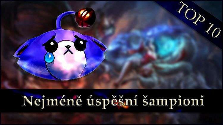 Nejméně úspěšní šampioni v ranked hrách - duben 2018