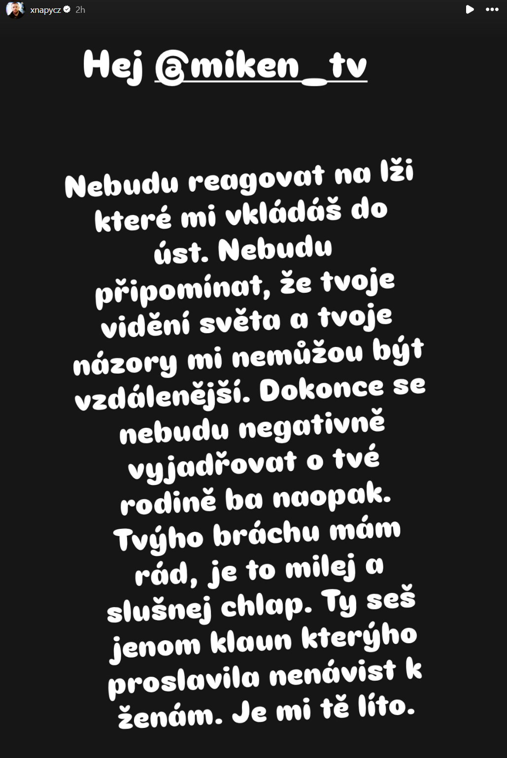„Muselo se mu stát něco v rodině.“ Miken se pustil do Xnapyho kvůli Kicku